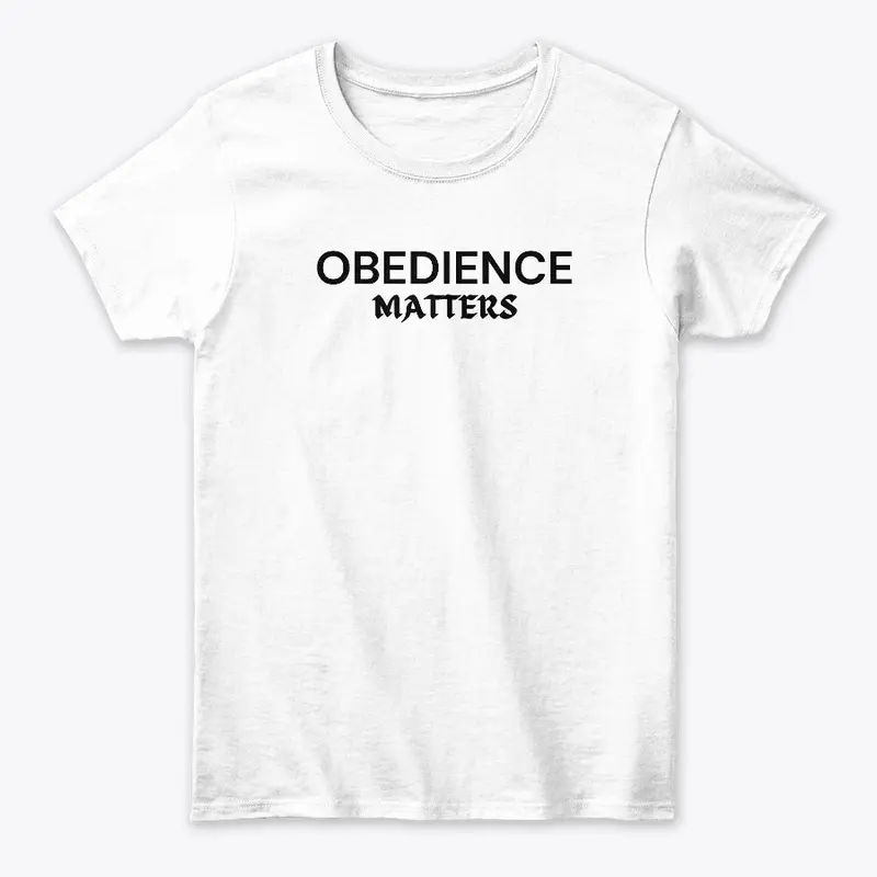 Obedience Matters Women's Tee