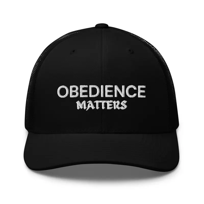 Obedience Matters Trucker Hat